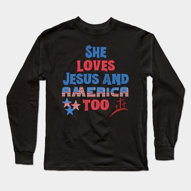 She Loves Jesus And America Too Long Sleeve T-Shirt by Teewyld